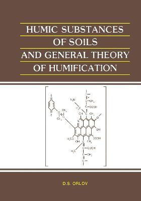 Humic Substances of Soils and General Theory of Humification(English, Electronic book text, Orlov D.S.)