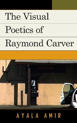 The Visual Poetics of Raymond Carver(English, Hardcover, Amir Ayala)
