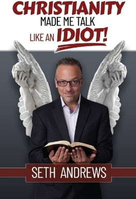 Christianity Made Me Talk Like an Idiot(English, Paperback, Andrews Seth)