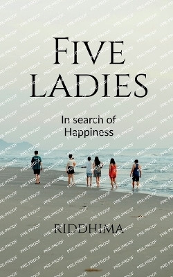 Five Ladies in Search of Happiness(English, Paperback, Riddhima)