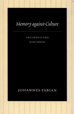 Memory against Culture(English, Hardcover, Fabian Johannes)