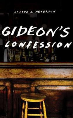 Gideon's Confession(English, Paperback, Peterson Joseph G.)