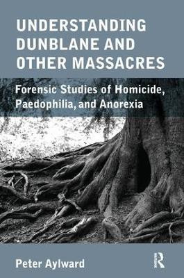 Understanding Dunblane and other Massacres(English, Paperback, Aylward Peter)