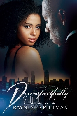 Disrespectfully Yours(English, Paperback, Pittman Raynesha)