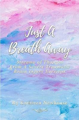 Just a Breath Away(English, Paperback, Newhouse Kathleen)