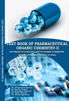 TEXT BOOK OF PHARMACEUTICAL ORGANIC CHEMISTRY-II [According to latest syllabus of B Pharm- III Semester (BP301T) of Pharmacy Council of India](Paperback, Mr. Mohammad Younus Mr. Rachit Shukla Mr. Ramdayal Raikwar Dr. Neha Sharma Mr. Vikash Agnihotri)