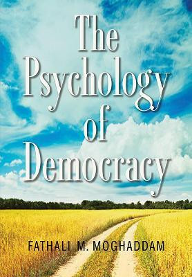 The Psychology of Democracy(English, Hardcover, Moghaddam Fathali M.)