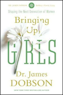 Bringing Up Girls(English, Paperback, Dobson James C.)