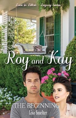Roy and Kay - The Beginning(English, Paperback, Smelter Lisa)
