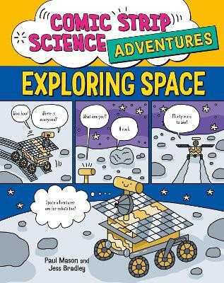 Comic Strip Science Adventures: Exploring Space(English, Paperback, Mason Paul)