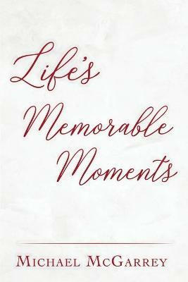 Life's Memorable Moments(English, Paperback, McGarrey Michael)