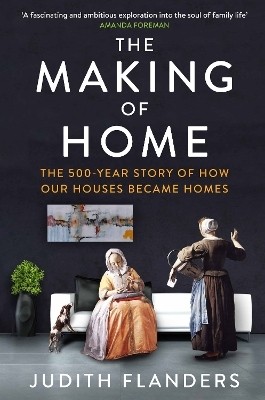 The Making of Home(English, Paperback, Flanders Judith)