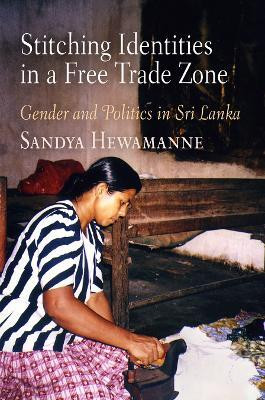 Stitching Identities in a Free Trade Zone(English, Electronic book text, Hewamanne Sandya)