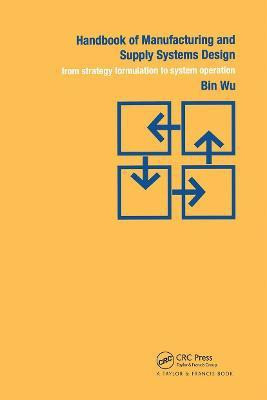 Handbook of Manufacturing and Supply Systems Design(English, Hardcover, Wu Bin)