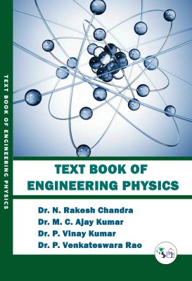 Text book of engineering physics(Paperback, Dr. N. Rakesh Chandra, Dr. M. C. Ajay Kumar, Dr. P. Vinay Kumar, Dr. P. Venkateswara Rao.)