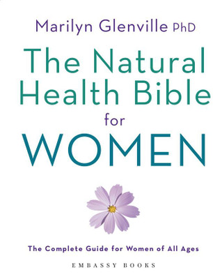 The Natural Health Bible for Women:The complete guide for women of all ages(Paperback, Marilyn Glenville PhD)