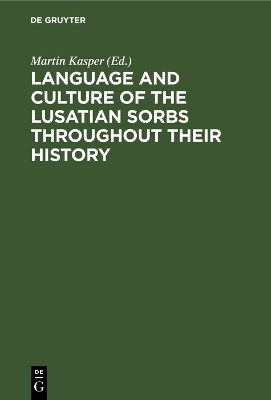 Language and Culture of the Lusatian Sorbs throughout their History(English, Electronic book text, unknown)