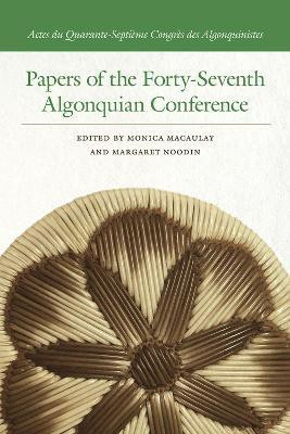 Papers of the Forty-Seventh Algonquian Conference(English, Paperback, unknown)