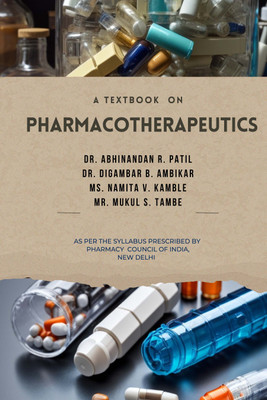A textbook on: Pharmacotherapeutics(Paperback, Dr. Abhinandan R. Patil, Dr. Digambar B. Ambikar, Ms. Namita V. Kamble, Mr. Mukul S. Tambe)