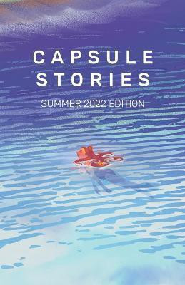 Capsule Stories Summer 2022 Edition(English, Paperback, unknown)