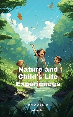 Nature and Child's Life Experiences(English, Paperback, Rhodesia)