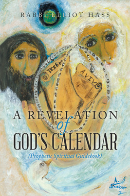 A Revelation of God's Calendar(English, Paperback, Hass Rabbi Elliot)
