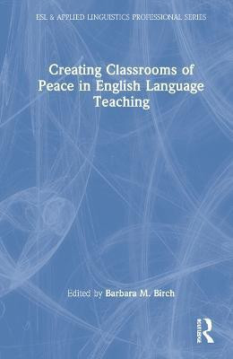 Creating Classrooms of Peace in English Language Teaching(English, Hardcover, unknown)