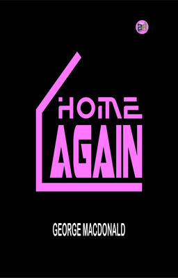 Home Again(Paperback, George MacDonald)