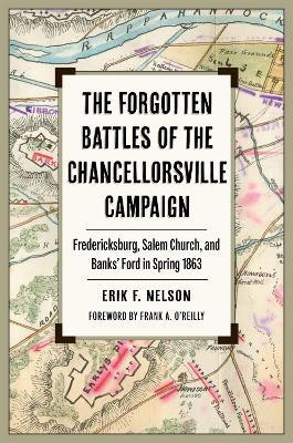 The Forgotten Battles of the Chancellorsville Campaign(English, Paperback, Nelson Erik F.)