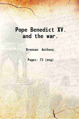Pope Benedict XV. and the war. 1917 [Hardcover](Hardcover, Brennan Anthony.)