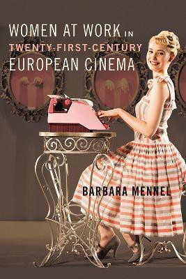Women at Work in Twenty-First-Century European Cinema(English, Electronic book text, Mennel Barbara)