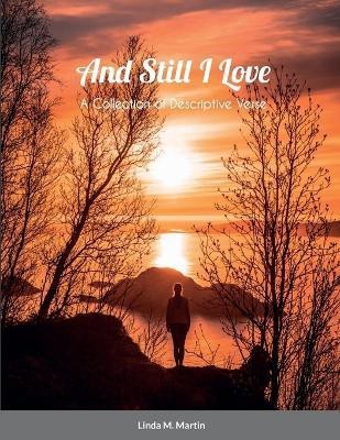 And Still I Love(English, Paperback, Martin Linda M)