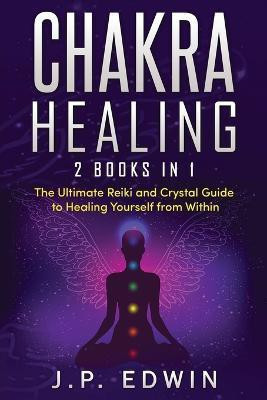 Chakra Healing(English, Paperback, Edwin J P)