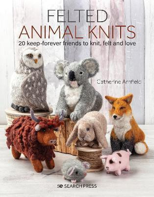 Felted Animal Knits(English, Paperback, Arnfield Catherine)