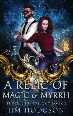 A Relic Of Magic And Myrrh(English, Paperback, Hodgson Hm)