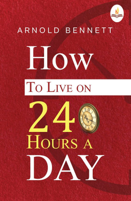 How to Live on 24 Hours a Day(English, Paperback, Bennett Arnold)
