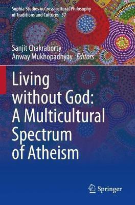 Living without God: A Multicultural Spectrum of Atheism(English, Hardcover, unknown)