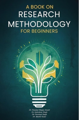 A Book on Research Methodology For Beginners(Paperback, Prof. (Dr.) Nizamul Haque Ansari, Dr. Inderdeep Singh ,Dr. Navdeep Singh ,Dr. Manbir Kaur)