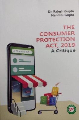 The Consumer Protection Act 2019 A Critique(Hardcover, Dr. Rajesh Gupta, Nandini Gupta)