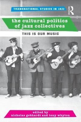 The Cultural Politics of Jazz Collectives(English, Paperback, unknown)