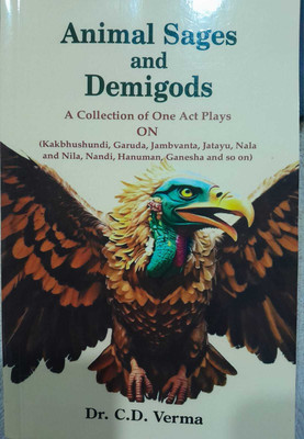 Animal Sages & Demigods(A Collection of One Act Plays)  - Book on DemiGods(Paperback, Dr. C.D.Verma)