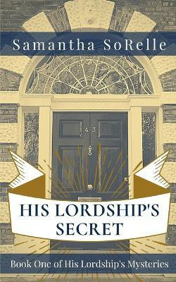 His Lordship's Secret(English, Paperback, Sorelle Samantha)