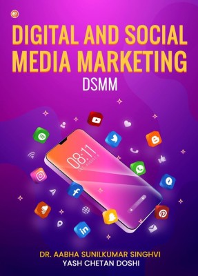 Digital And Social Media Marketing DSMM(Paperback, Dr. Aabha Singhvi, Yash Chetan Doshi
,)