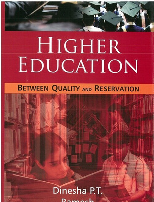 Higher Education: Between Quality and Reservation Or Inclusive Higher Education: a New Dimension(Paperback, Dr. Dinesh Pt)
