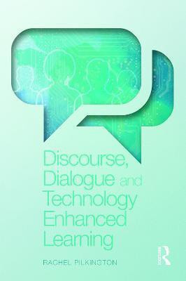 Discourse, Dialogue and Technology Enhanced Learning(English, Paperback, Pilkington Rachel)