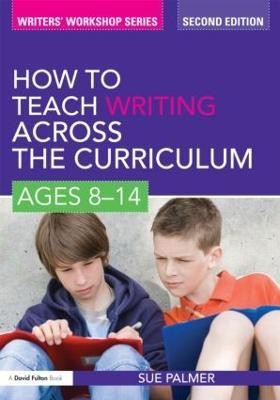 How to Teach Writing Across the Curriculum: Ages 8-14(English, Paperback, Palmer Sue)