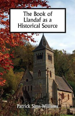 The Book of Llandaf as a Historical Source(English, Hardcover, Sims-Williams Patrick)
