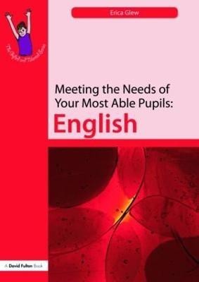 Meeting the Needs of Your Most Able Pupils: English(English, Paperback, Glew Erica)