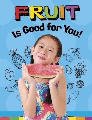 Fruits Are Good for You!(English, Paperback, Koster Gloria)