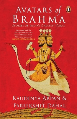 Avatars of Brahma(English, Paperback, Arpan Kaudinya)